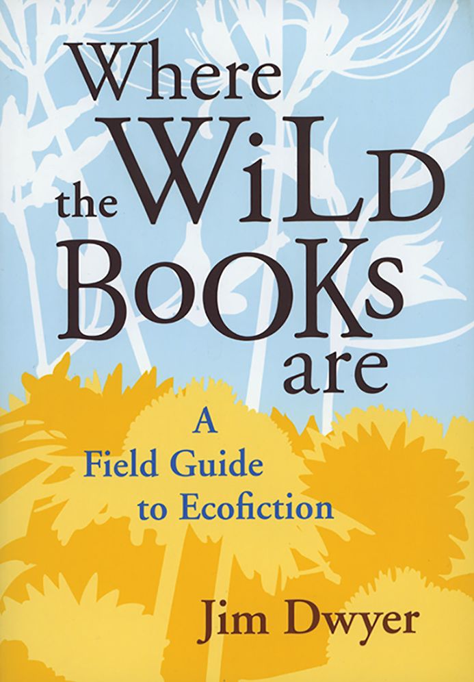 Where the Wild Books Are: A Field Guide to Ecofiction