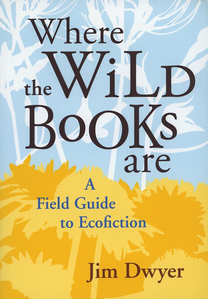 Where the Wild Books Are: A Field Guide to Ecofiction