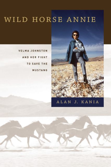 Wild Horse Annie: Velma Johnston and Her Fight to Save the Mustang: Velma Johnston and Her Fight to Save the Mustang