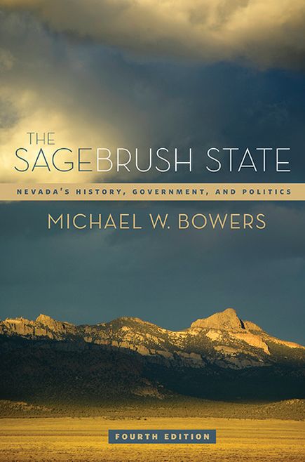 The Sagebrush State: Nevada's History, Government, and Politics