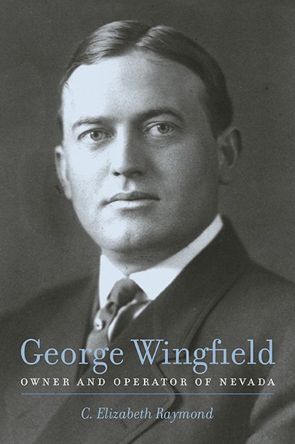 George Wingfield: Owner and Operator of Nevada: Owner and Operator of Nevada