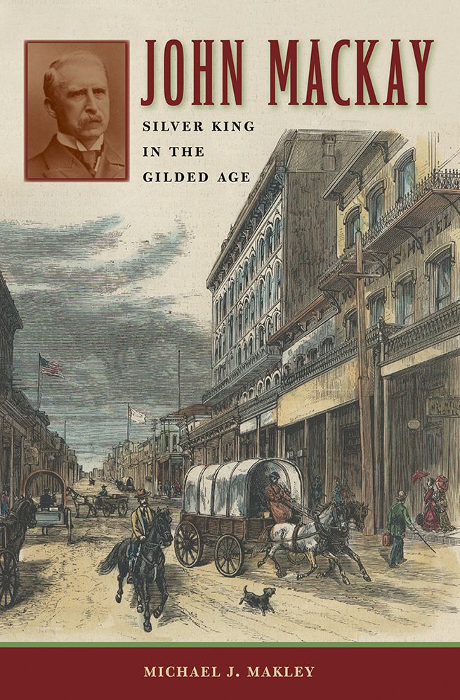 John MacKay: Silver King in the Gilded Age