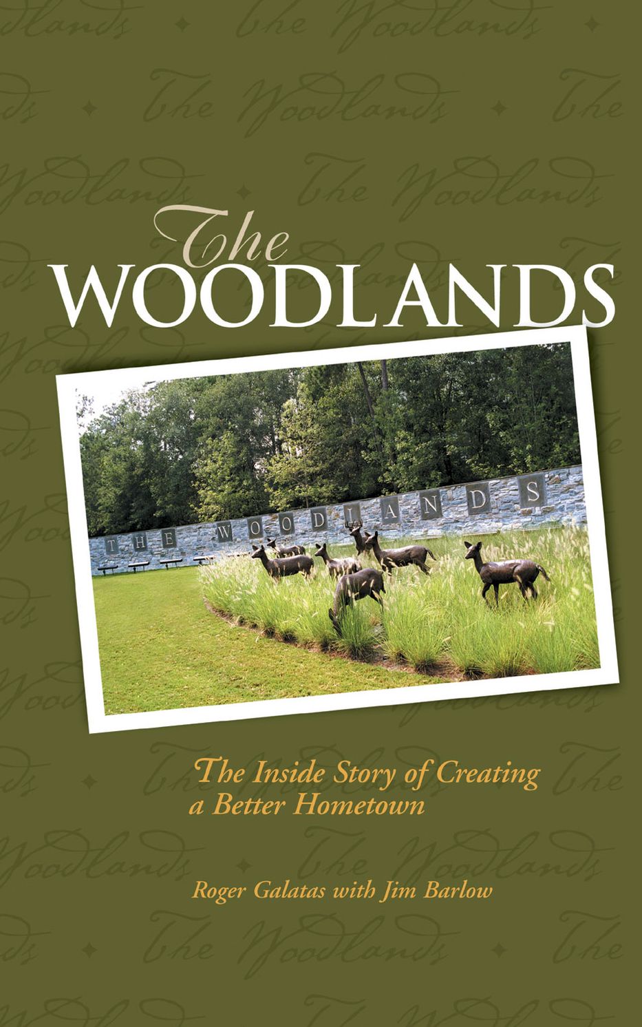 The Woodlands: The Inside Story of Creating a Better Hometown