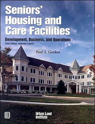 Seniors' Housing and Care Facilities: Development, Business, and Operations