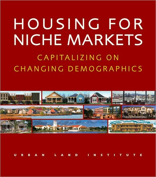 Housing for Niche Markets: Capitalizing on Changing Demographics