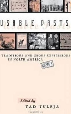 Usable Pasts: Traditions and Group Expressions in North America