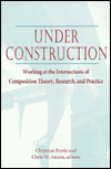 Under Construction: Working at the Intersections of Composition Theory, Research and Practice