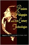 Passions, Pedagogies and 21st Century Technologies