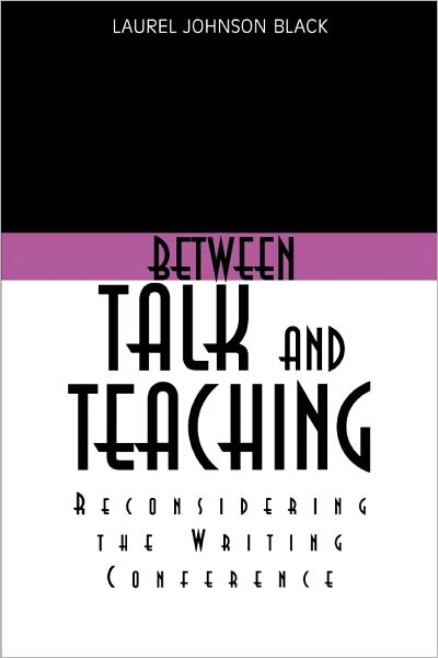 Between Talk And Teaching: Reconsidering the Writing Conference