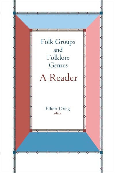 Folk Groups And Folklore Genres Reader: A Reader