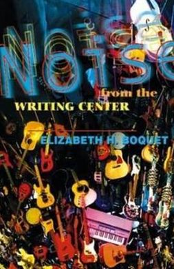 Noise from the Writing Center