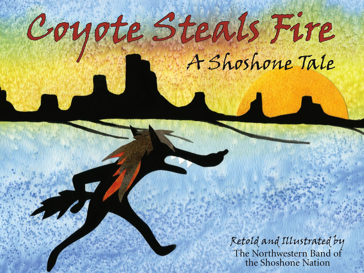 Coyote Steals Fire: A Shoshone Tale