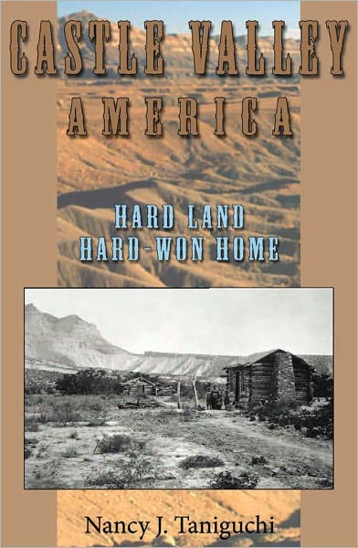 Castle Valley America: Hard Land, Hard-won Home