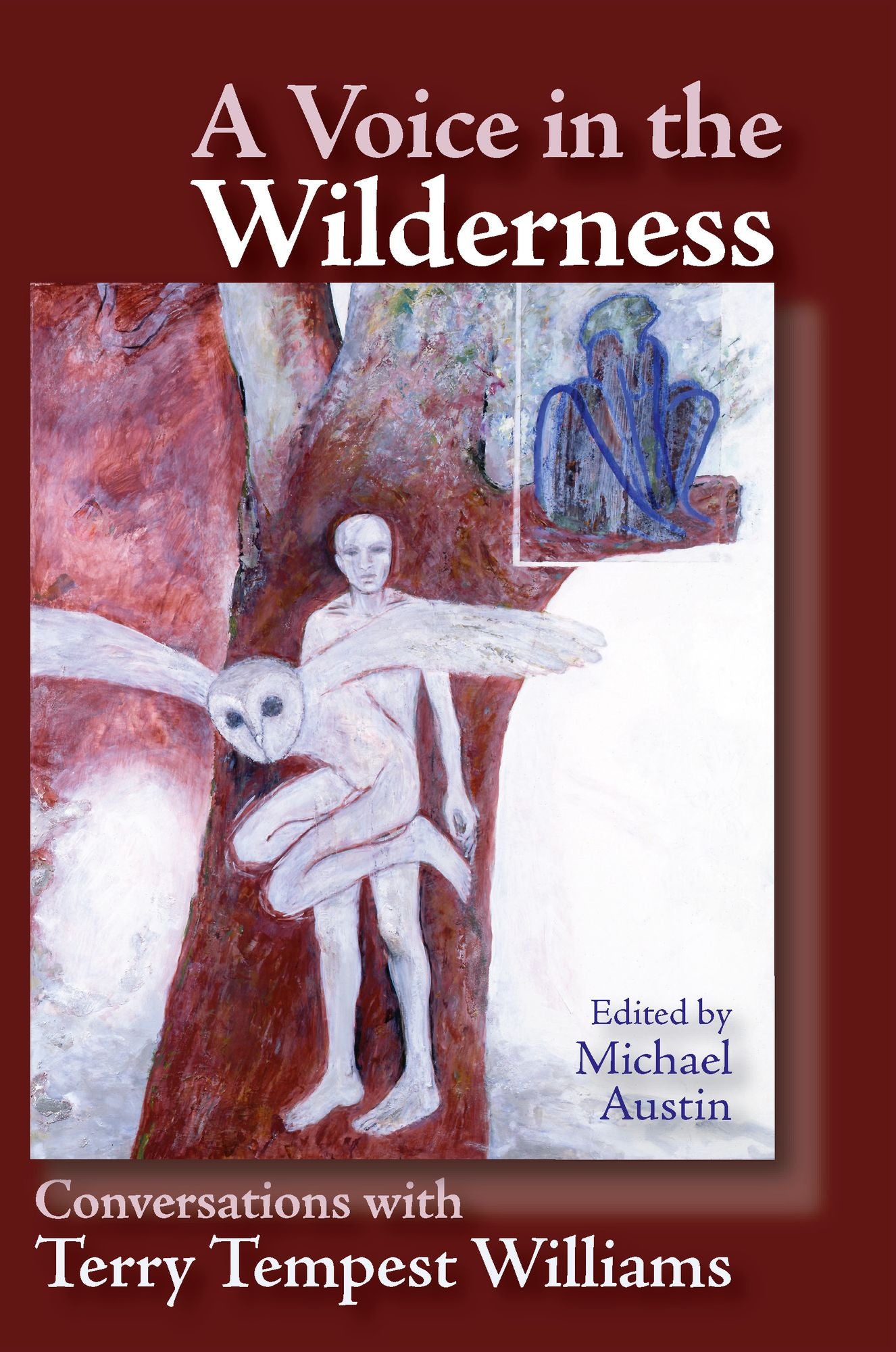 Voice in the Wilderness: Conversations with Terry Tempest Williams