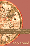 What We Really Value: Beyond Rubrics in Teaching and Assessing Writing