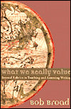 What We Really Value: Beyond Rubrics in Teaching and Assessing Writing