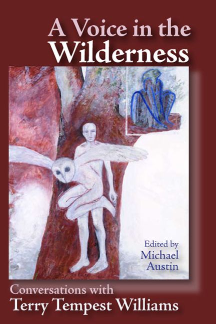 Voice in the Wilderness: Conversations with Terry Tempest Williams