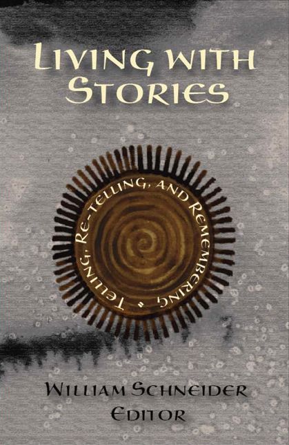 Living with Stories: Telling, Re-Telling, and Remembering
