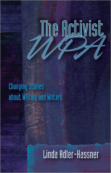 Activist WPA, The: Changing Stories About Writing and Writers
