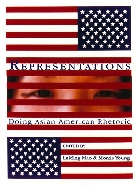 Representations: Doing Asian American Rhetoric