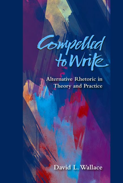 Compelled To Write: Alternative Rhetoric In Theory And Practice