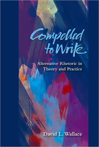 Compelled to Write: Alternative Rhetoric in Theory and Practice