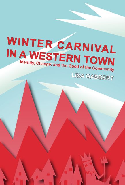 Winter Carnival in a Western Town: Identity, Change and the Good of the Community