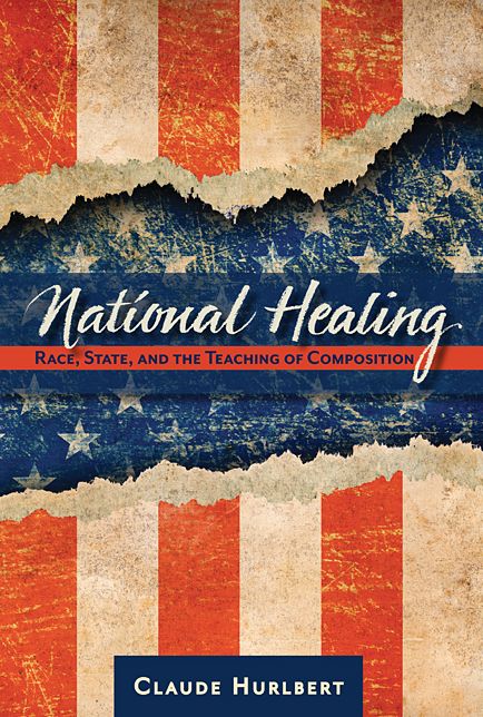 National Healing: Race, State, and the Teaching of Composition