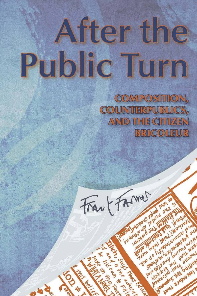After the Public Turn: Composition, Counterpublics, and the Citizen Bricoleur