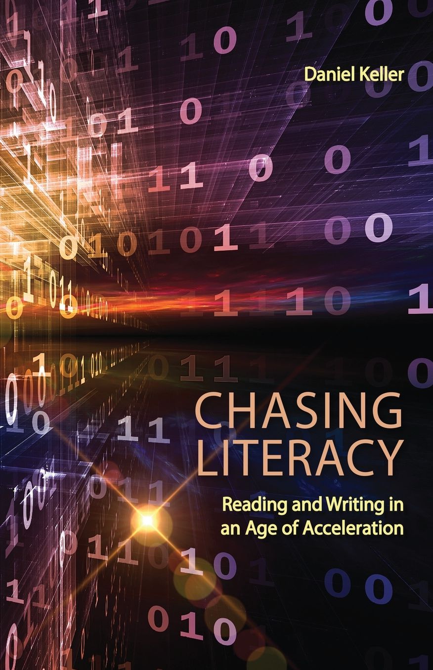 Chasing Literacy: Reading and Writing in an Age of Acceleration