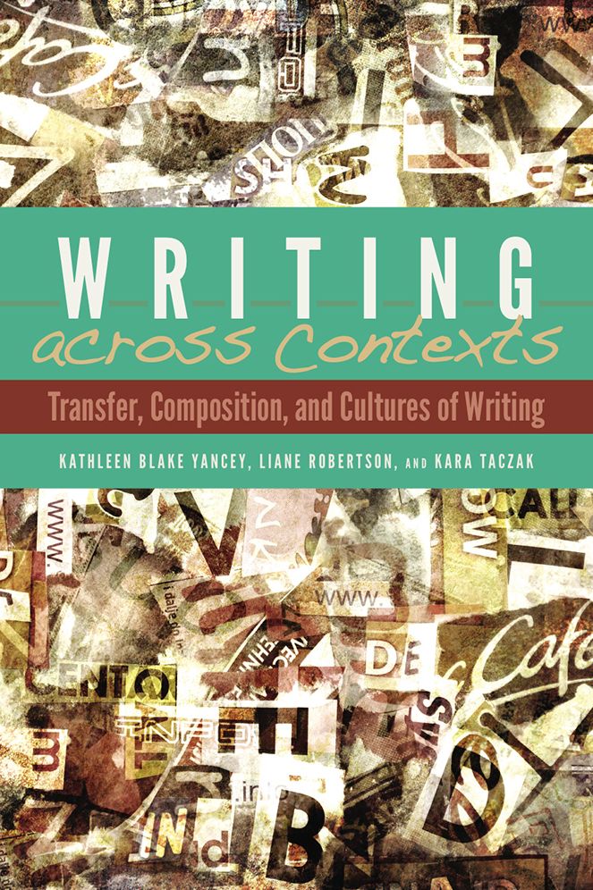 Writing across Contexts: Transfer, Composition, and Sites of Writing