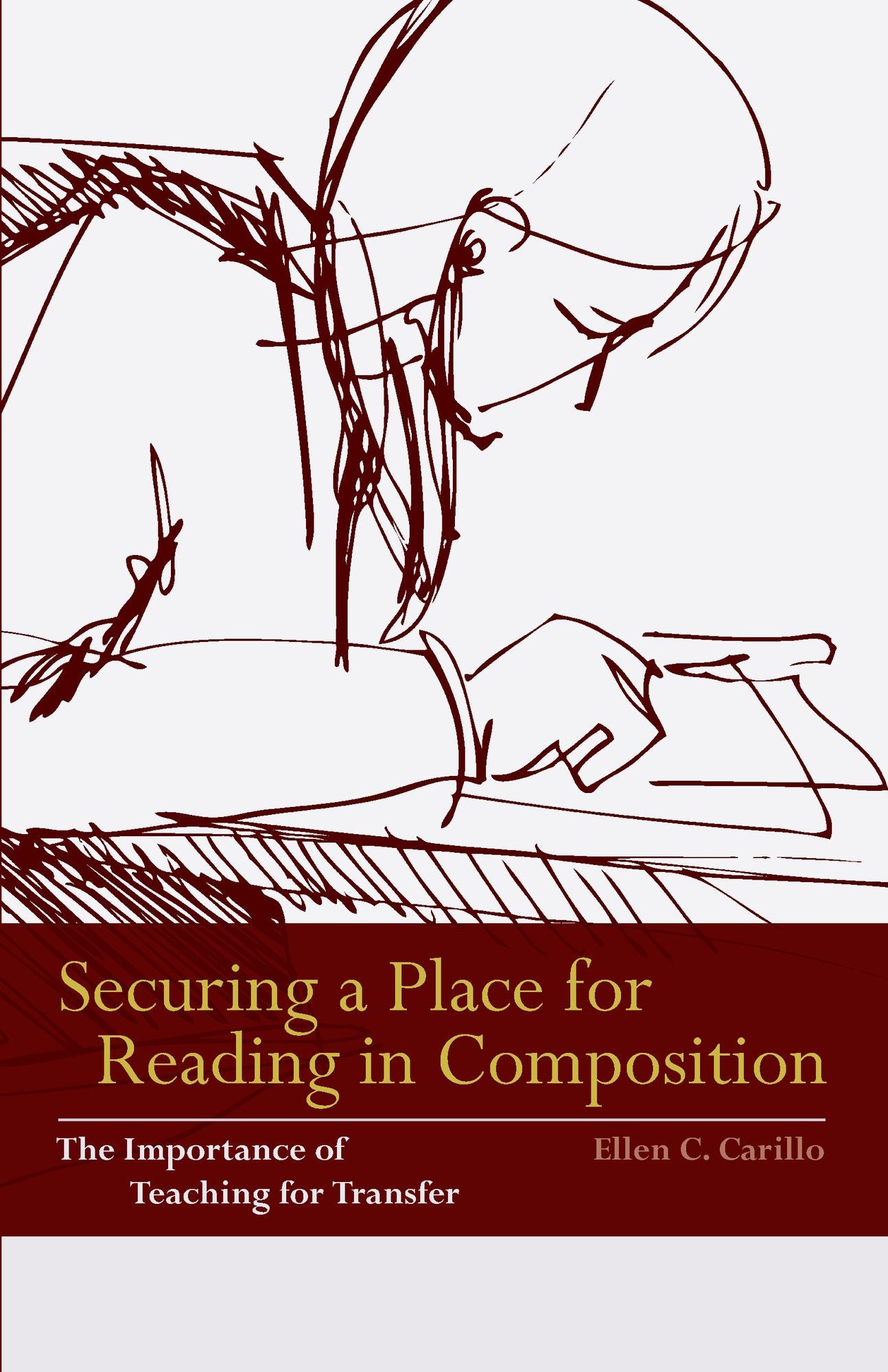 Securing a Place for Reading in Composition: The Importance of Teaching for Transfer