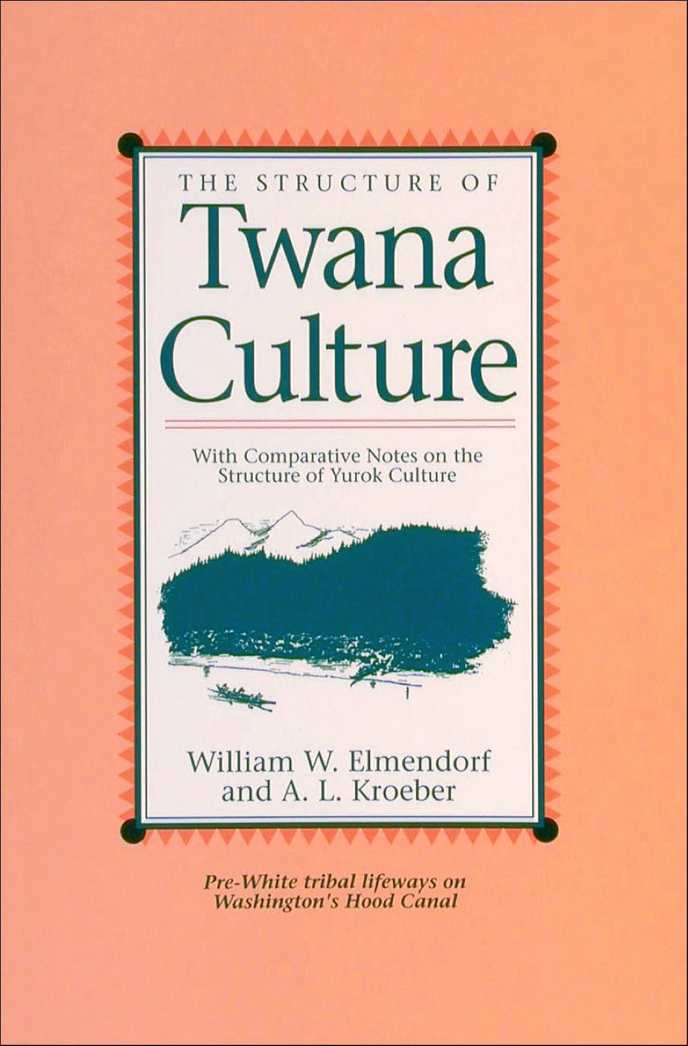 The Structure of Twana Culture: With Comparative Notes on the Structure of Yurok Culture