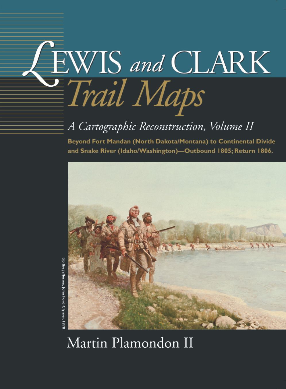 Lewis and Clark Trail Maps: A Cartographic Reconstruction