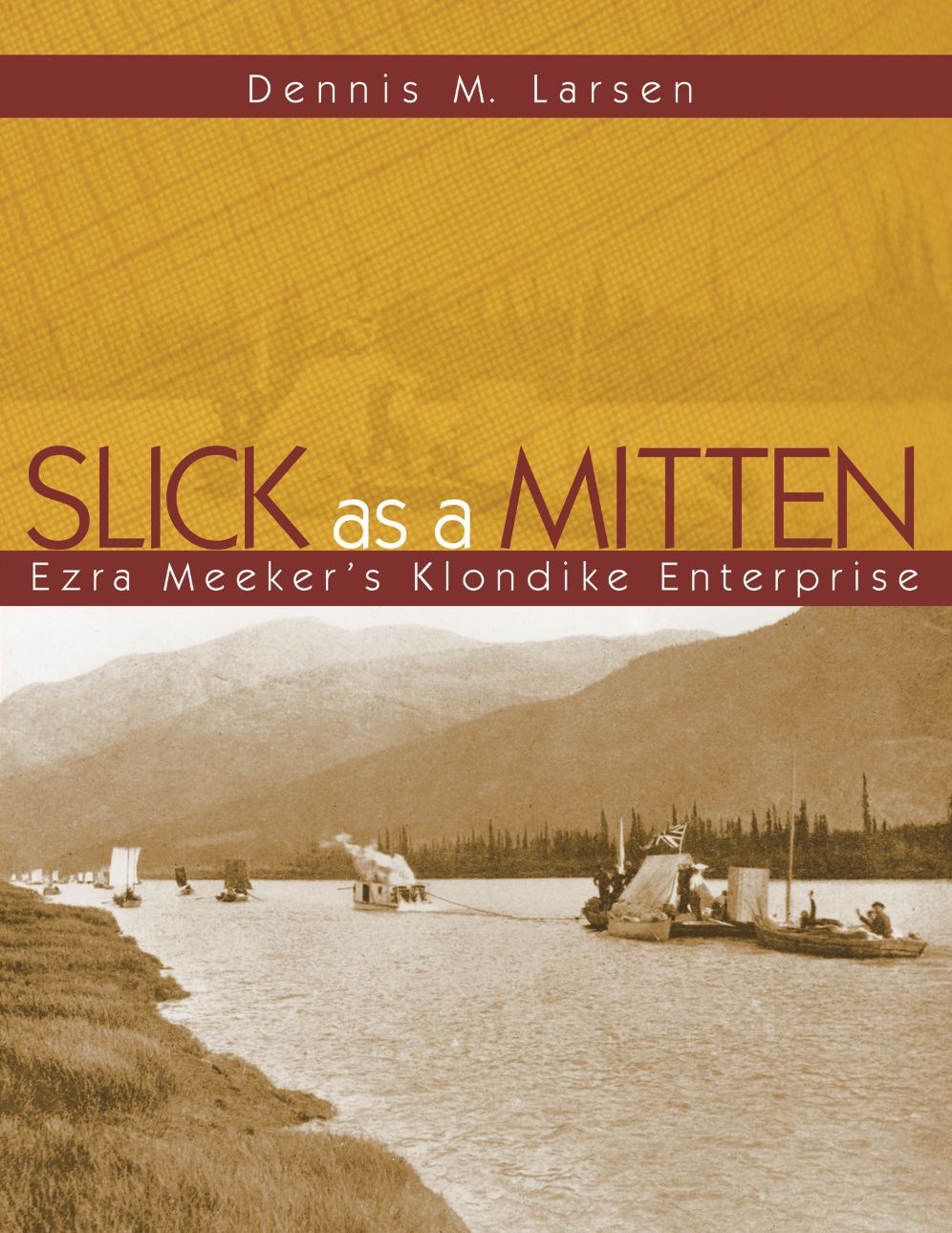 Slick as a Mitten: Ezra Meeker's Klondike Enterprise