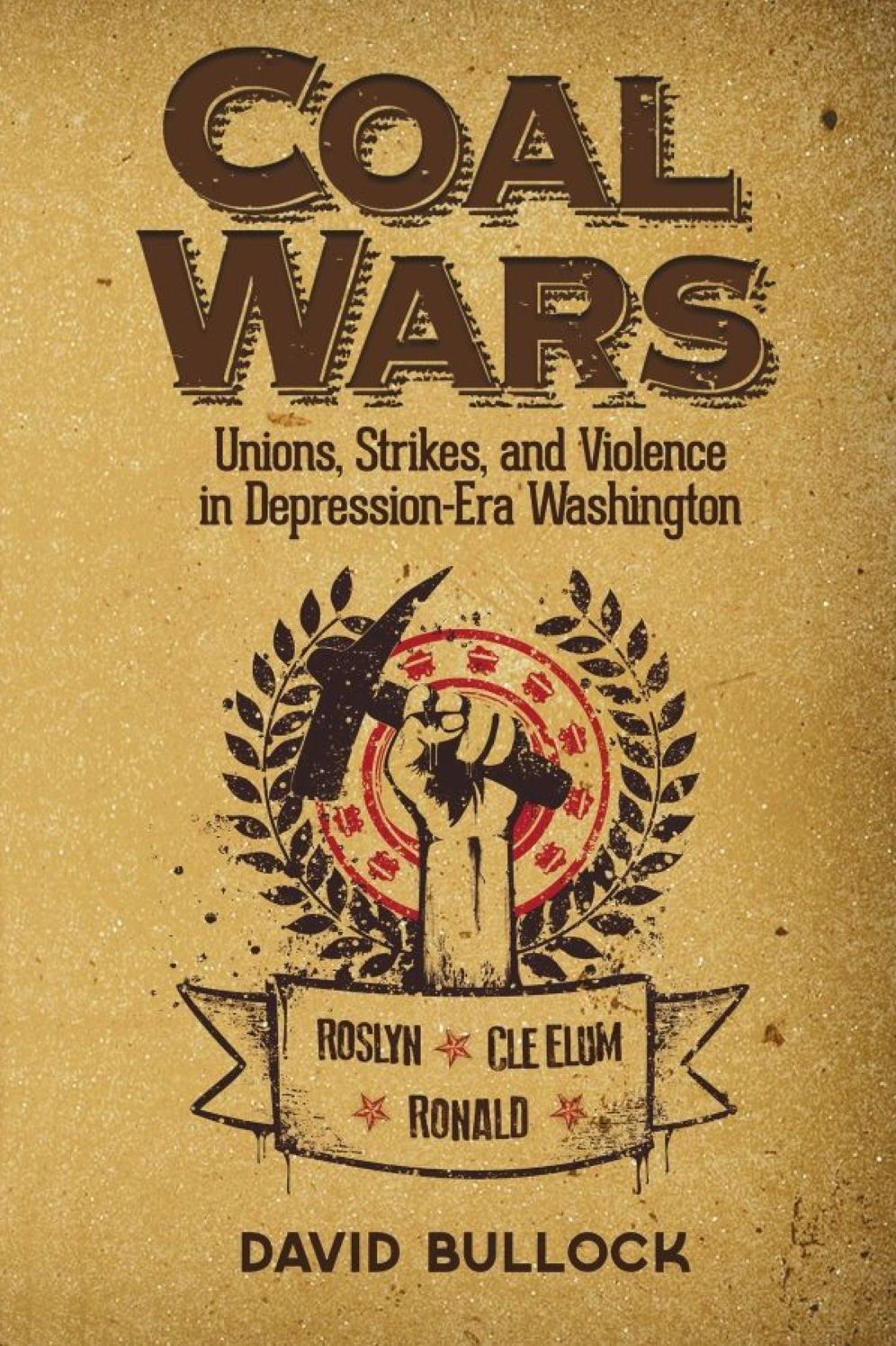 Coal Wars: Unions, Strikes, and Violence in Depression-era Central Washington