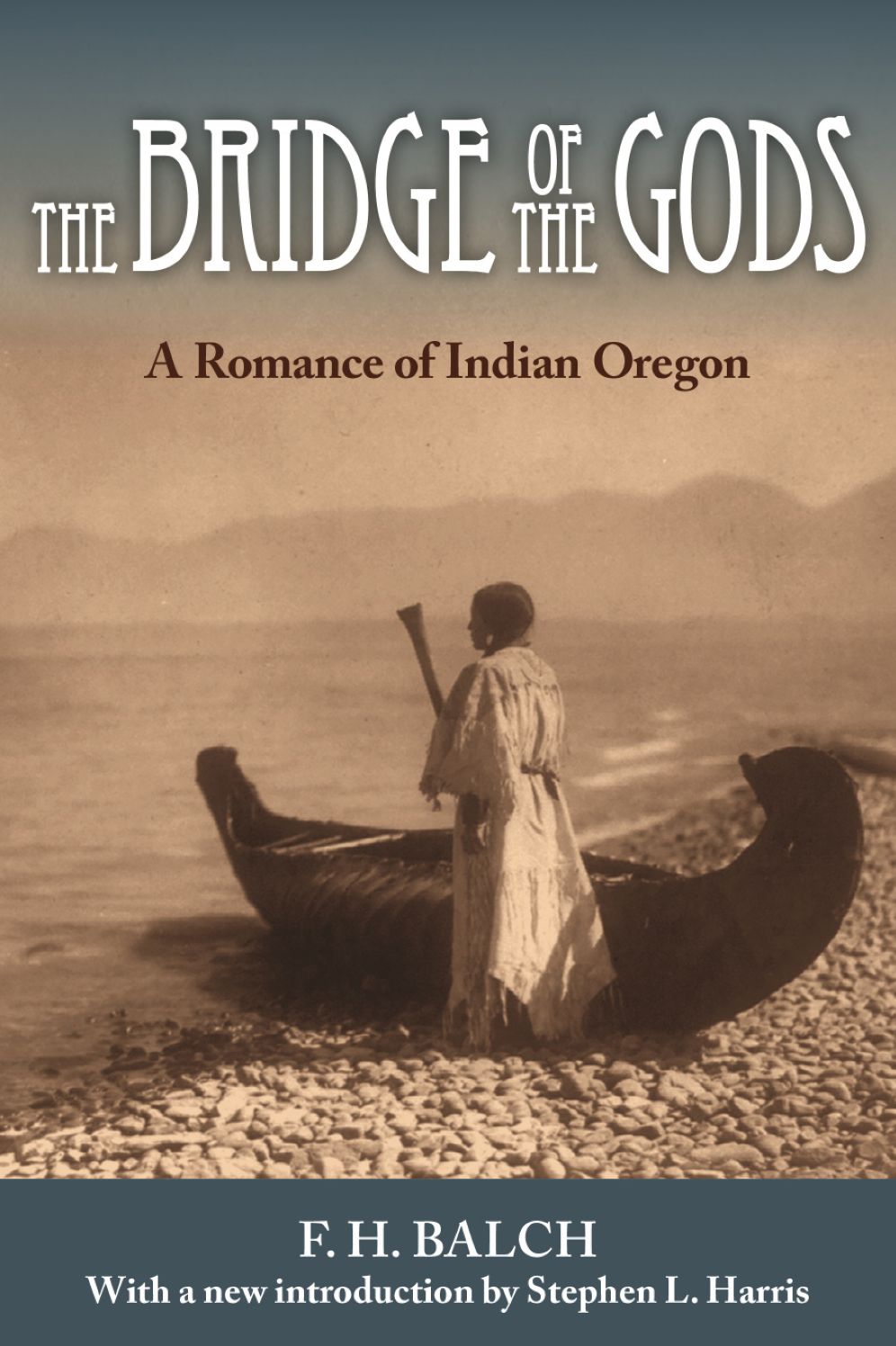 The Bridge of the Gods: A Romance of Indian Oregon