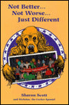 Not Better... Not Worse... Just Different