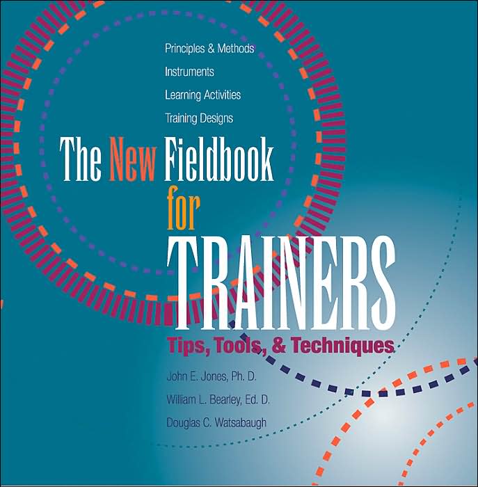 New Fieldbook for Trainers: Tips, Tools and Techniques