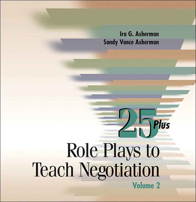 25 Plus Role Plays to Teach Negotiation, Volume 2