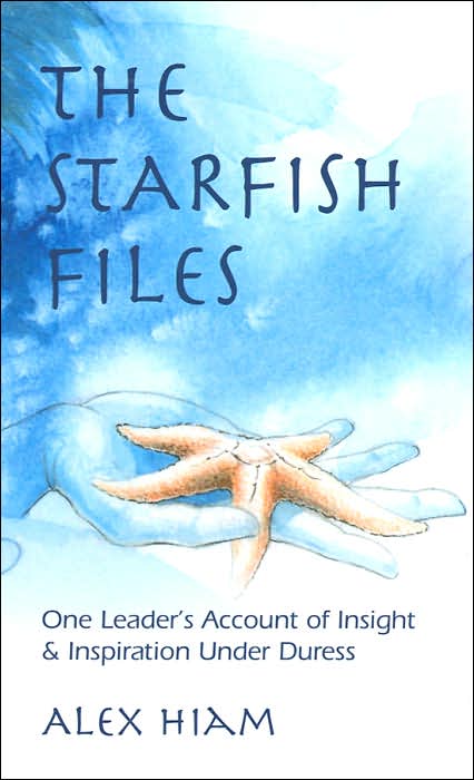 The Starfish Files: One Leader's Account of Insight & Inspiration Under Duress