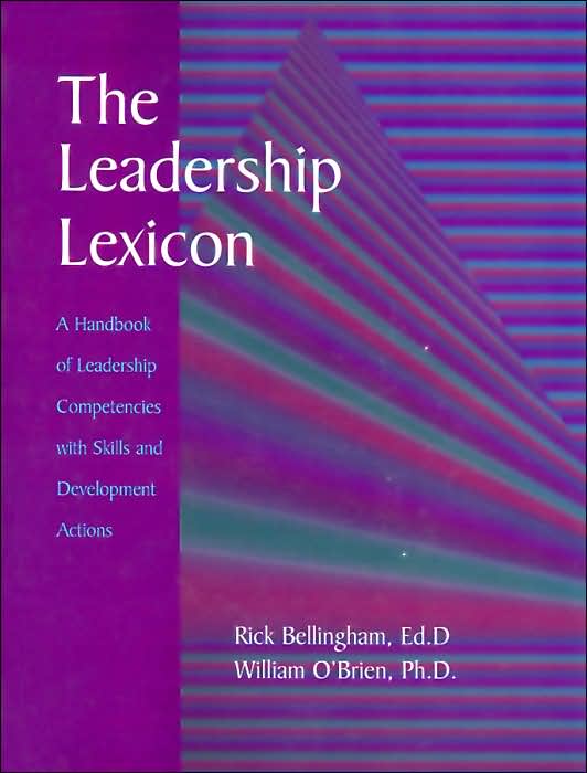 The Leadership Lexicon: A Handbook of Leadership Competencies with Skills and Development Actions