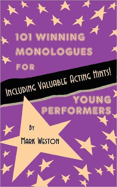 101 Winning Monologues For Young Performers