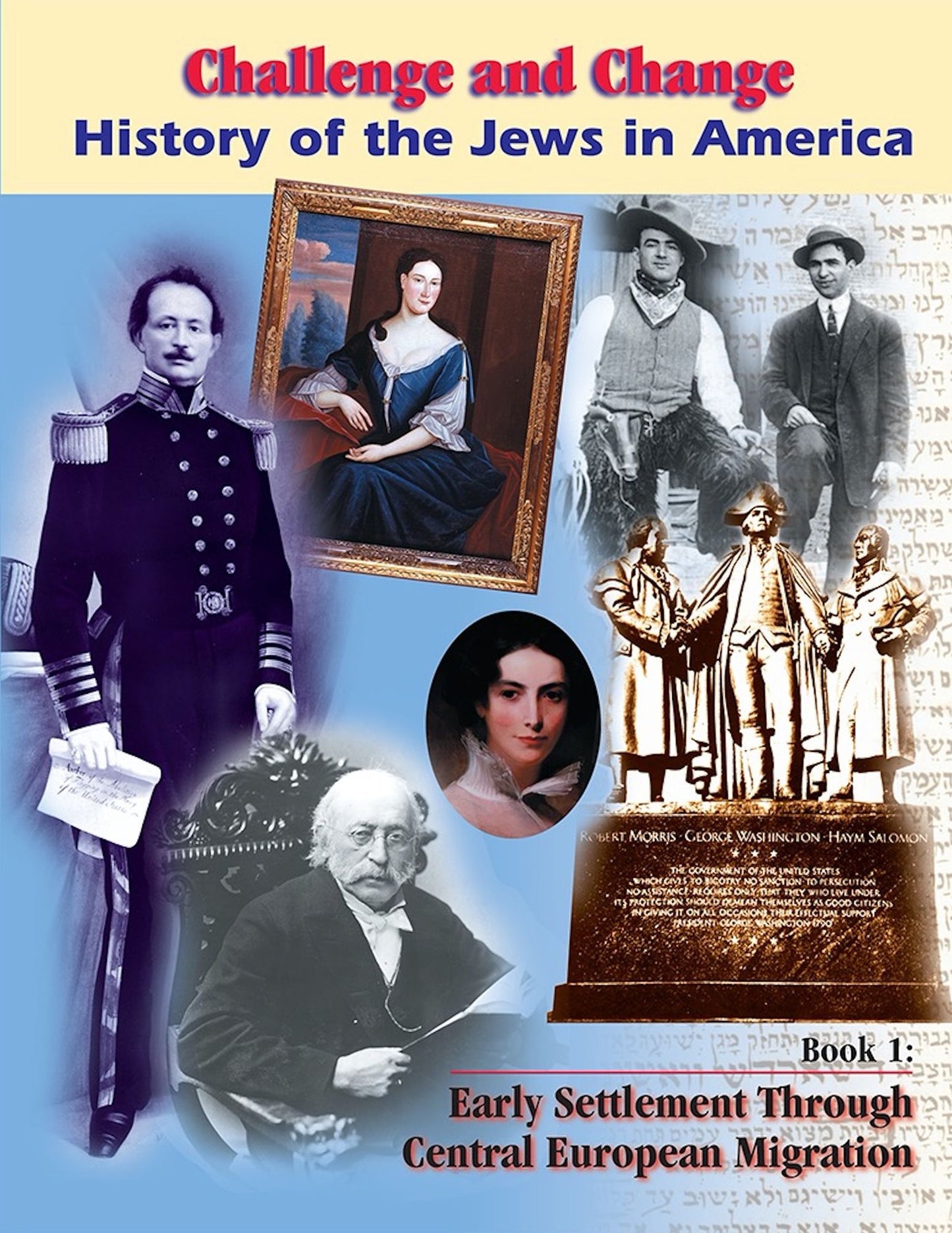Challenge and Change: History of Jews in America, Book 1: Eealy Settlement through Central European Migration