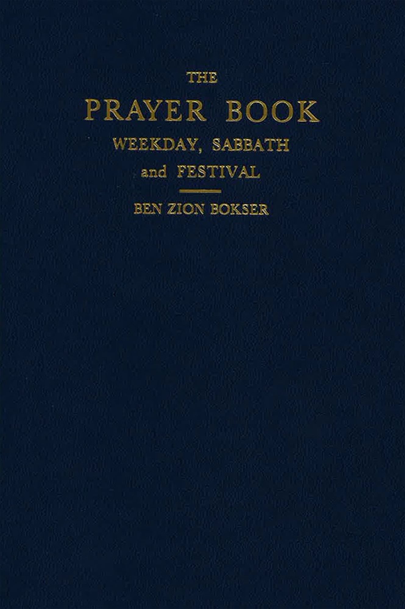 The Prayer Book: Weekday, Sabbath, and Festival
