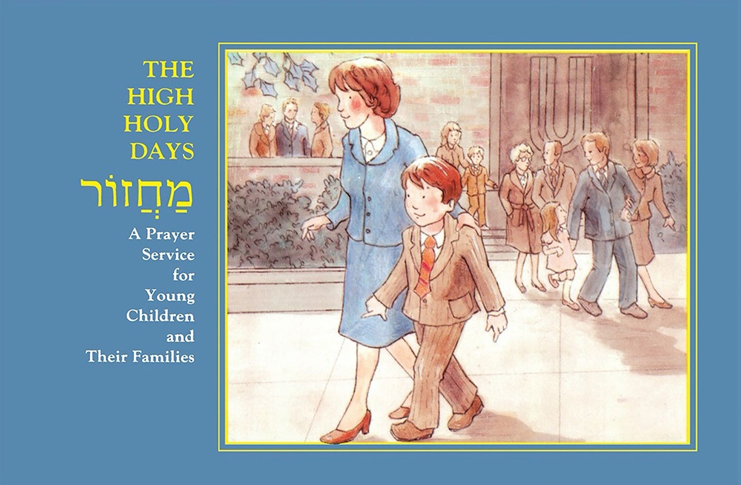 The High Holy Days Mahzor: A Prayer Service for Young Children and Their Families