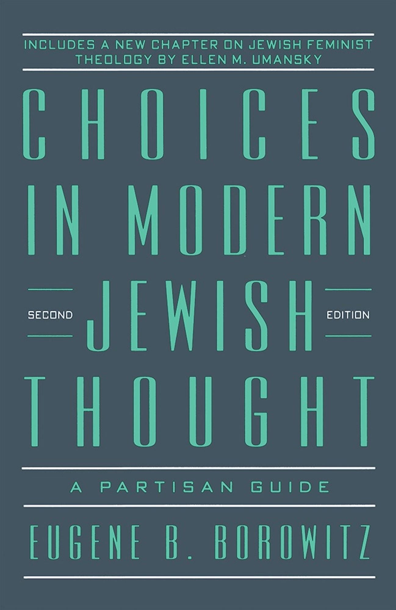 Choices In Modern Jewish Thought: A Partisan Guide