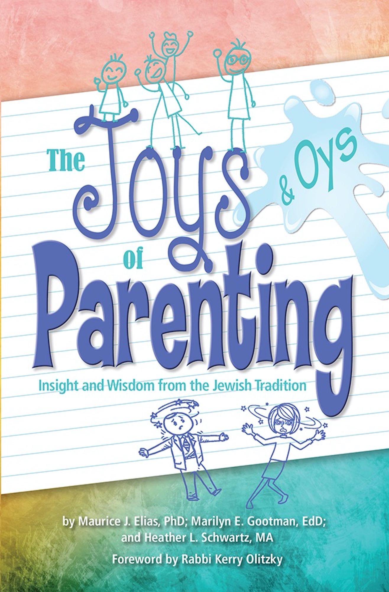 The Joys and Oys of Parenting: Insight and Wisdom from the Jewish Tradition