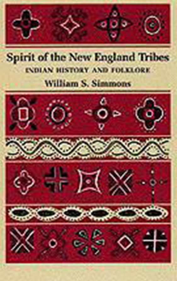 Spirit of the New England Tribes: Indian History and Folklore, 1620-1984