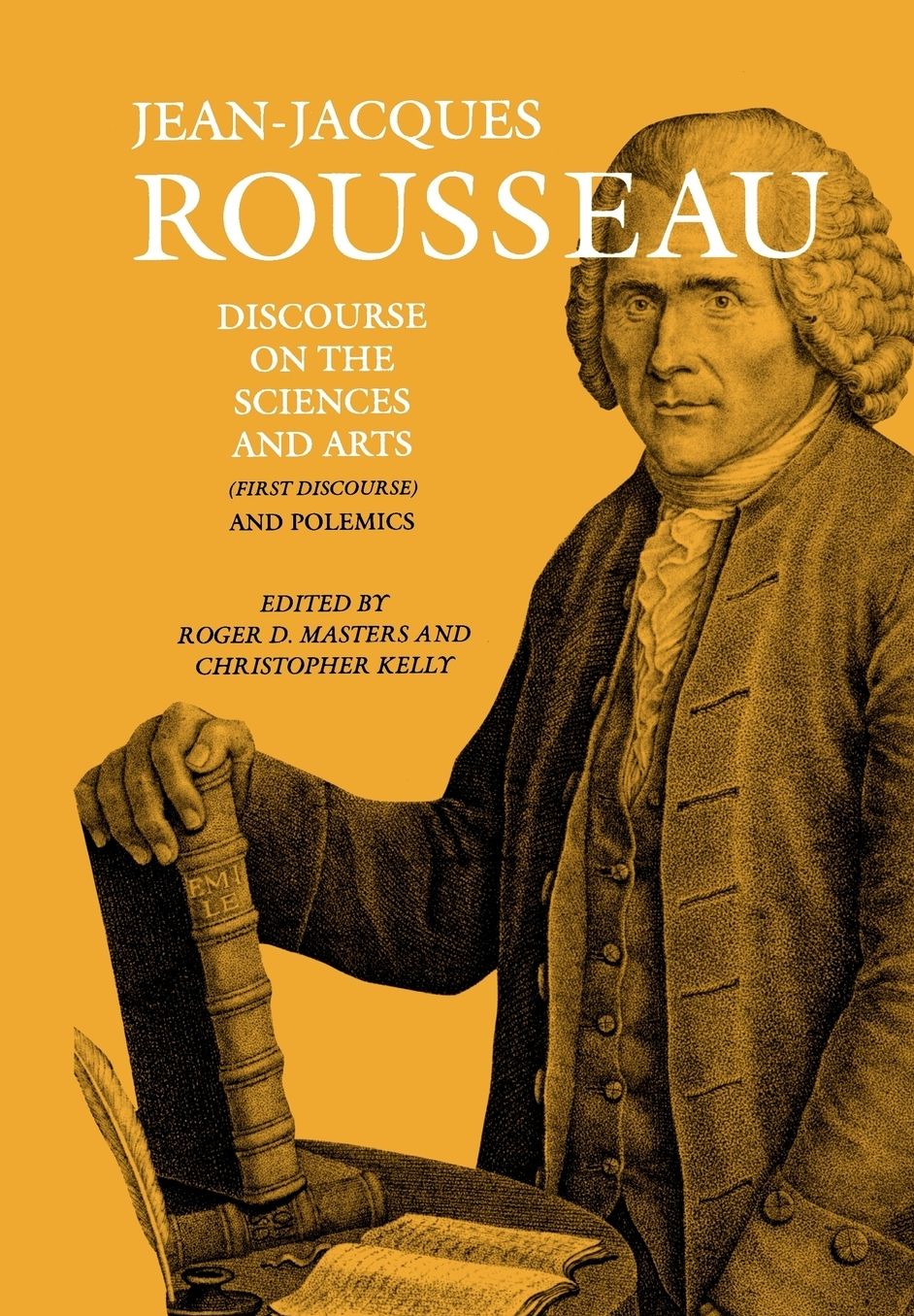 Discourse On The Sciences And Arts (First Discourse) And Polemics